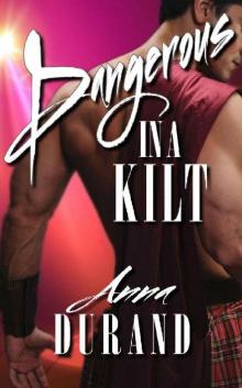 Dangerous in a Kilt (Hot Scots Book 1) Dangerous in a Kilt (Hot Scots Book 1)