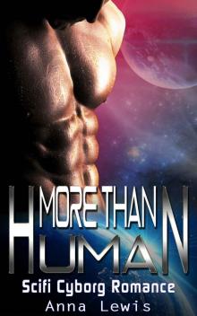 More Than Human_Scifi Cyborg Romance More Than Human_Scifi Cyborg Romance
