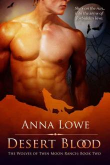 Desert Blood (The Wolves of Twin Moon Ranch Book 2) Desert Blood (The Wolves of Twin Moon Ranch Book 2)