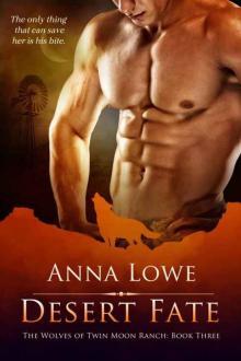 Desert Fate (The Wolves of Twin Moon Ranch Book 3) Desert Fate (The Wolves of Twin Moon Ranch Book 3)