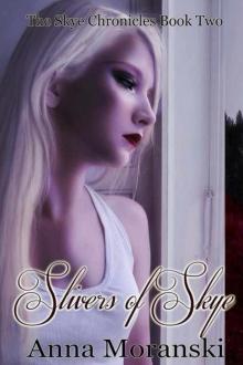 Slivers of Skye (The Skye Chronicles Book 2) Slivers of Skye (The Skye Chronicles Book 2)
