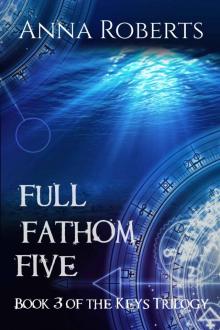 Full Fathom Five (The Keys Trilogy Book 3) Full Fathom Five (The Keys Trilogy Book 3)