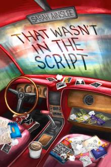 That Wasn't in the Script That Wasn't in the Script