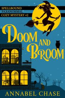 Doom and Broom (Spellbound Paranormal Cozy Mystery Book 2) Doom and Broom (Spellbound Paranormal Cozy Mystery Book 2)