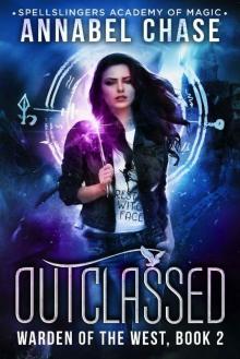 Outclassed: Spellslingers Academy of Magic (Warden of the West Book 2)