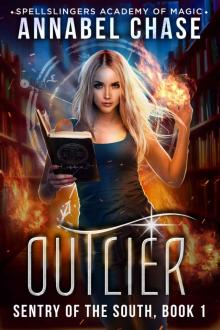 Outlier: Spellslingers Academy of Magic (Sentry of the South Book 1)