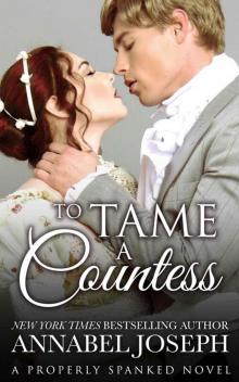 To Tame A Countess (Properly Spanked Book 2)