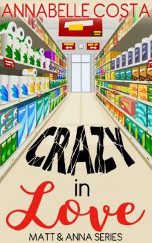 Crazy in Love (Matt & Anna Book 1)