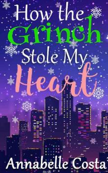 How the Grinch Stole My Heart How the Grinch Stole My Heart