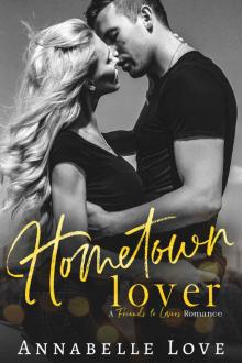 Hometown Lover: A Friends to Lovers Romance