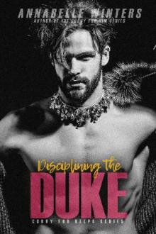 Disciplining the Duke (Curvy for Keeps Book 8) Disciplining the Duke (Curvy for Keeps Book 8)