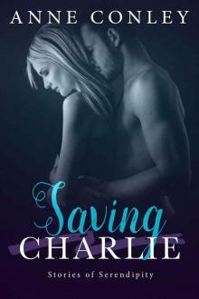 Saving Charlie (Stories of Serendipity Book 9) Saving Charlie (Stories of Serendipity Book 9)