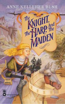 The Knight, the Harp, and the Maiden The Knight, the Harp, and the Maiden
