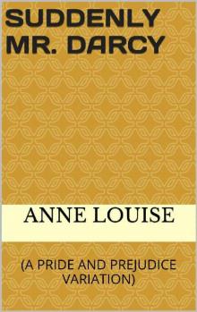 Suddenly Mr Darcy Suddenly Mr Darcy