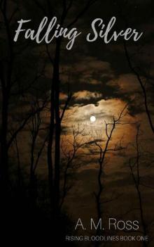 Falling Silver (Rising Bloodlines Book 1) Falling Silver (Rising Bloodlines Book 1)