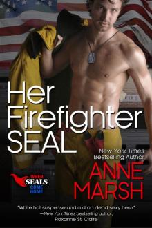 Her Firefighter SEAL Her Firefighter SEAL
