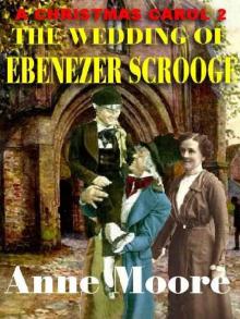 A Christmas Carol 2: The Wedding of Ebenezer Scrooge A Christmas Carol 2: The Wedding of Ebenezer Scrooge