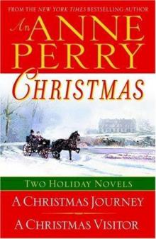 An Anne Perry Christmas: Two Holiday Novels An Anne Perry Christmas: Two Holiday Novels