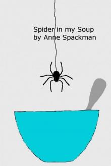Spider in my Soup Spider in my Soup