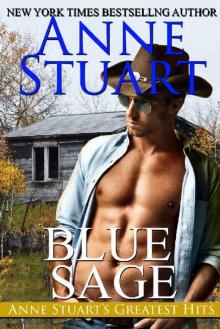 Blue Sage (Anne Stuart's Greatest Hits Book 3) Blue Sage (Anne Stuart's Greatest Hits Book 3)