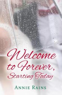 Welcome to Forever, Starting Today