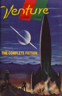Venture Science Fiction: The Complete Fiction Venture Science Fiction: The Complete Fiction