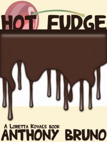 Hot Fudge (A Loretta Kovacs thriller) Hot Fudge (A Loretta Kovacs thriller)