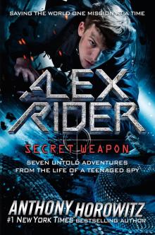 Alex Rider--Secret Weapon Alex Rider--Secret Weapon