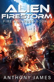 Alien Firestorm (Fire and Rust Book 2) Alien Firestorm (Fire and Rust Book 2)