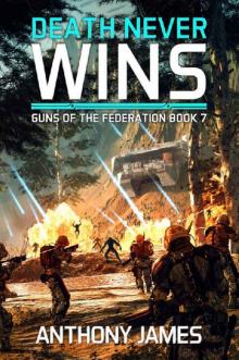 Death Never Wins (Guns of the Federation Book 7)