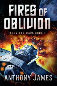 Fires of Oblivion (Survival Wars Book 4) Fires of Oblivion (Survival Wars Book 4)