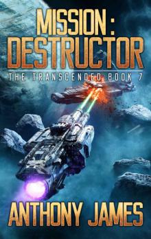 Mission: Destructor (The Transcended Book 7) Mission: Destructor (The Transcended Book 7)