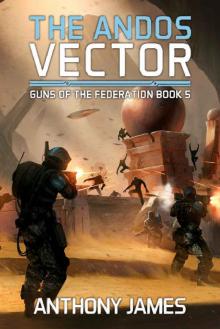 The Andos Vector (Guns of the Federation Book 5) The Andos Vector (Guns of the Federation Book 5)