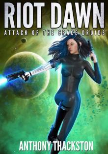 RIOT DAWN_Attack of the Space Druids