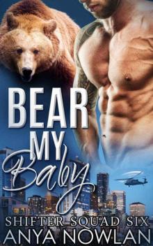 Bear My Baby (Shifter Squad Six 1)