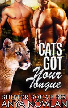 Cats Got Your Tongue (Shifter Squad Six) Cats Got Your Tongue (Shifter Squad Six)