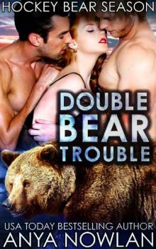 Double Bear Trouble: Werebear BBW Menage Romance (Hockey Bear Season Book 1) Double Bear Trouble: Werebear BBW Menage Romance (Hockey Bear Season Book 1)