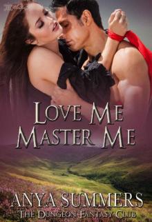 Love Me, Master Me (The Dungeon Fantasy Club Book 6) Love Me, Master Me (The Dungeon Fantasy Club Book 6)