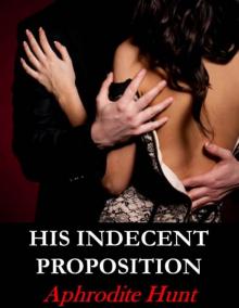 His Indecent Proposition His Indecent Proposition