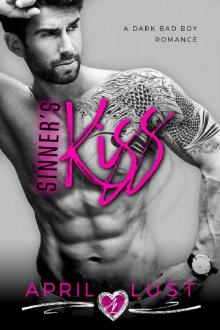 Sinner's Kiss: A Dark Bad Boy Romance Sinner's Kiss: A Dark Bad Boy Romance