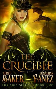The Crucible (Decadia Series Book 2) The Crucible (Decadia Series Book 2)