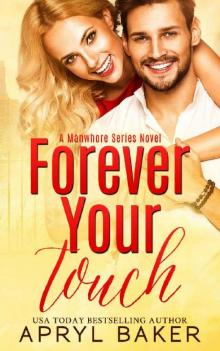 Forever Your Touch (A Manwhore Series Book 4)