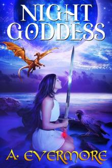 Night Goddess (The Goddess Prophecies Book 1) Night Goddess (The Goddess Prophecies Book 1)