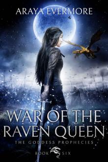 War of the Raven Queen: The Goddess Prophecies Fantasy Series Book 6 War of the Raven Queen: The Goddess Prophecies Fantasy Series Book 6