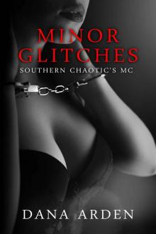 Minor Glitches (Southern Chaotic's MC Book 1) Minor Glitches (Southern Chaotic's MC Book 1)