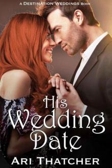 His Wedding Date (Destination Weddings #1) His Wedding Date (Destination Weddings #1)