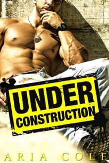 Under Construction: A Blue Collar Alpha Romance