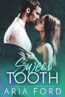 Sweet Tooth: A Second Chance Romance Sweet Tooth: A Second Chance Romance