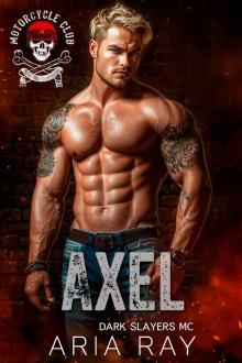 Axel (Dark Slayers MC Book 25)