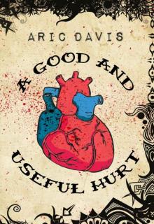 A Good and Useful Hurt A Good and Useful Hurt